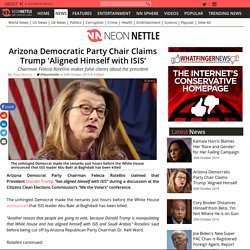 Arizona Democratic Party Chair Claims Trump 'Aligned Himself with ISIS’