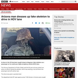 Arizona man dresses up fake skeleton to drive in HOV lane