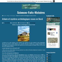 Arkaim et mystères archéologiques russes en Oural