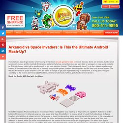 Arkanoid vs Space Invaders: Is This the Ultimate Android Mash-Up?