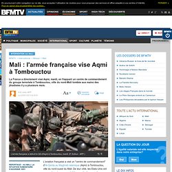 Mali : l'armée française vise Aqmi à Tombouctou