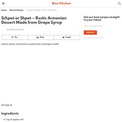 Schpot or Shpot - Rustic Armenian Dessert Made from Grape Syrup - Boss Kitchen