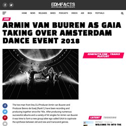 ARMIN VAN BUUREN AS GAIA TAKING OVER AMSTERDAM DANCE EVENT 2018