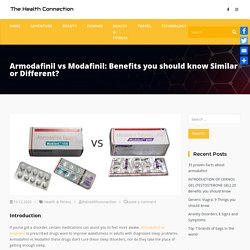 Armodafinil vs Modafinil: Benefits you should know Similar or Different? - The Health Connection