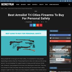 Best Armslist Tri Cities Firearms To Buy For Personal Safety - Secrecy Film