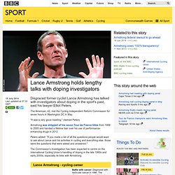 Lance Armstrong holds lengthy talks with doping investigators