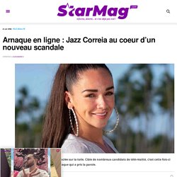 Arnaque en ligne : Jazz Correia au coeur d'un nouveau scandale