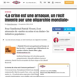 «La crise est une arnaque, un récit inventé par une oligarchie mondiale