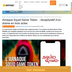 Arnaque Squid Game Token  : récapitulatif d’un drame en trois actes
