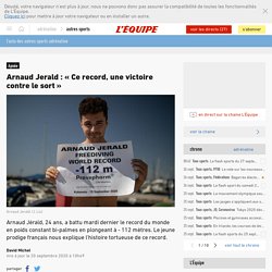 Arnaud Jerald : « Ce record, une victoire contre le sort » - Apnée
