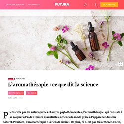 L’aromathérapie : ce que dit la science