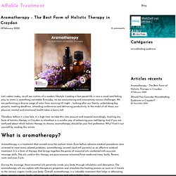 Aromatherapy - The Best Form of Holistic Therapy in Croydon