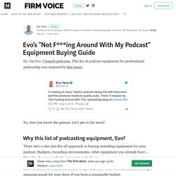 Evo’s “Not F***ing Around With My Podcast” Equipment Buying Guide