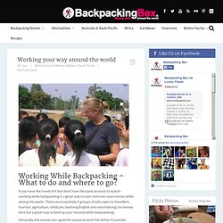 Work your way around the world- make money while traveling : BackpackingBex.com