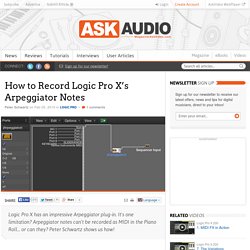 How to Record Logic Pro X’s Arpeggiator Notes