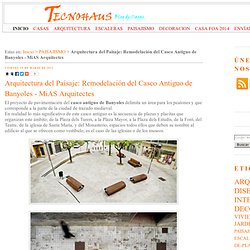 Arquitectura del Paisaje: Remodelación del Casco Antiguo de Banyoles - MiAS Arquitectes