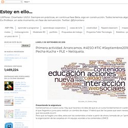 Primera actividad. Arrancamos. #4ESO #TIC #Septiembre2018 Pecha-Kucha + PLE + Netiqueta.