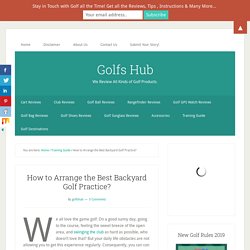 How to Arrange the Best Backyard Golf Practice?
