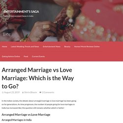 Arranged Marriage vs Love Marriage: Which is the Way to Go?