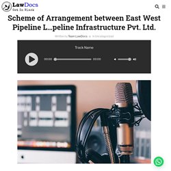 Scheme of Arrangement between East West Pipeline - Learn Lawdocs
