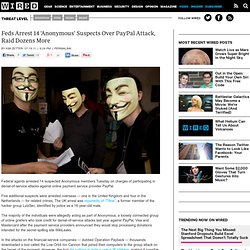 Feds Arrest 14 ‘Anonymous’ Suspects Over PayPal Attack, Raid Dozens More