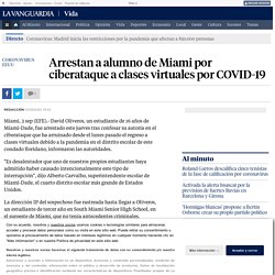 Arrestan a alumno de Miami por ciberataque a clases virtuales por COVID-19