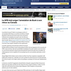 Le NPD doit exiger l’arrestation de Bush à son retour au Canada