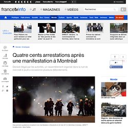 Quatre cents arrestations après une manifestation à Montréal