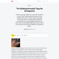 "I'm Getting Arrested" App for Immigrants