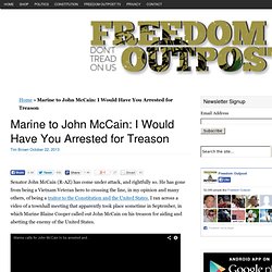 Marine to John McCain: I Would Have You Arrested for Treason