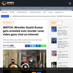 Wrestler Sushil Kumar gets arrested over murder case; video goes viral on internet