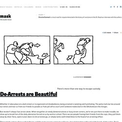 Mask: De-Arrests are Beautiful