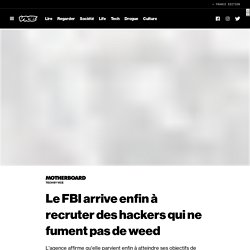 Le FBI arrive enfin à recruter des hackers qui ne fument pas de weed