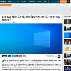 DNS over HTTPS (DoH) arrive dans Windows 10 : comment ça marche ?