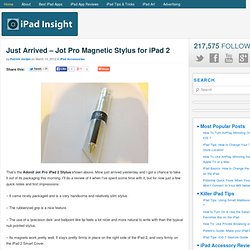 Just Arrived – Jot Pro Magnetic Stylus for iPad 2