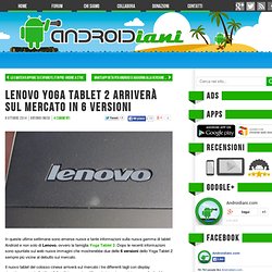 Lenovo Yoga Tablet 2 arriverà sul mercato in 6 versioni
