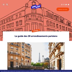 Le guide des 20 arrondissements parisiens – Paris ZigZag