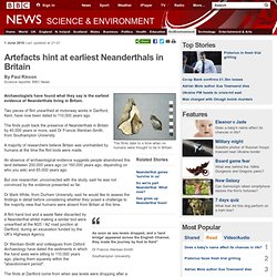 Artefacts hint at earliest Neanderthals in Britain