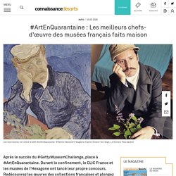 #ArtEnQuarantaine : Les meilleurs chefs-d’œuvre des musées français faits maison