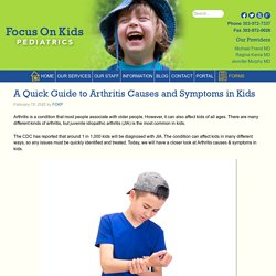 Arthritis Causes & Symptoms in Kids - Focus On Kids Pediatrics