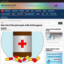 Get rid of the joint pain with Arthrogenix