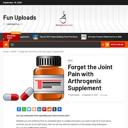Forget the Joint Pain with Arthrogenix Supplement