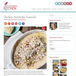 Chicken Artichoke Casserole - Spicy Southern Kitchen