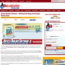 Article Builder Software - Making Auto Blogs that Google Really Likes!