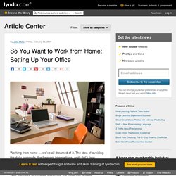 So You Want to Work from Home: Setting Up Your Office