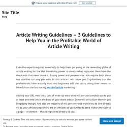 Article Writing Guidelines - 3 Guidelines to Help You in the Profitable World of Article Writing