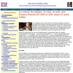 La valeur du timbre, la cote, le prix, par France Peschl (N°438 et 439, mars et avril 1986) (Article de Philatélie Populaire)