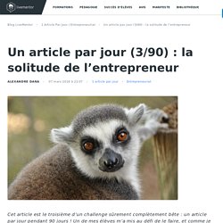 Un article par jour (3/90) : la solitude de l’entrepreneur