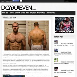 ARTICLE: JASON STATHAM SHARES HIS GYM ROUTINE AND HIS THOUGHTS ON TRAINING! – Do You Even