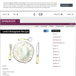 Sunday Brunch - Articles - Lentil Bolognese Recipe